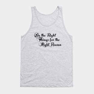 Do The Right Thing to the Right Reason Tank Top